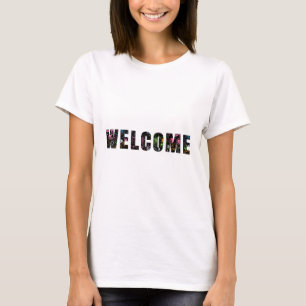 Welcome Word Art - Colourful Floral Pattern  T-Shirt