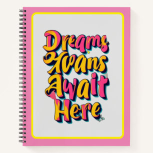 "Welcome Your Dreams" Notebook
