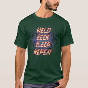 Weld Beer Sleep Repeat T-Shirt