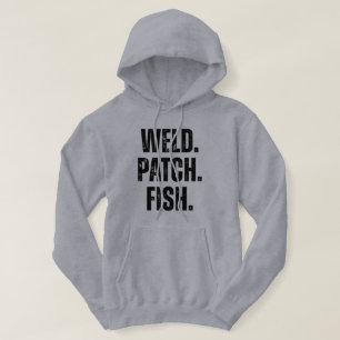 Weld. Patch. Fish. Funny Fishing Hoodie
