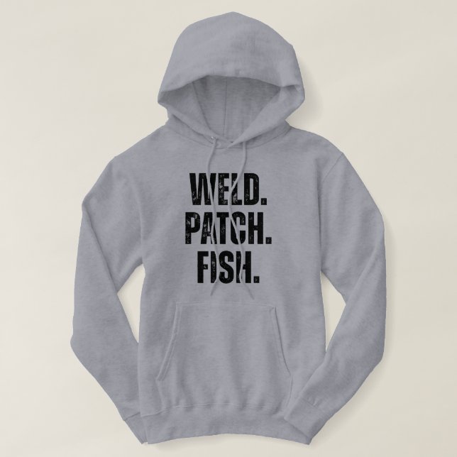 Weld. Patch. Fish. Funny Fishing Hoodie (Design Front)