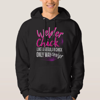 Welder Chick Women Mum Funny Welding Female Women  Hoodie