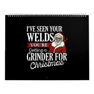 Welder Christmas Gifts I've Seen Your Welds Funny Calendar