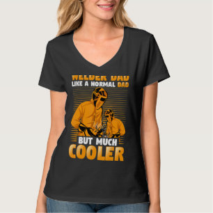 Welder Dad Like A Normal Dad But Much Cooler T-Shirt