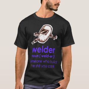Welder Definition Welder Funny Noun Definition  We T-Shirt