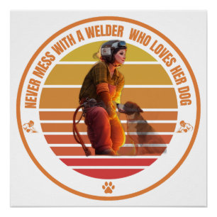 Welder design for someone who loves welding & Dog Poster
