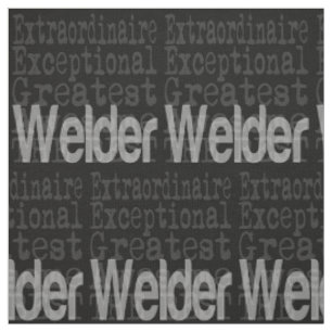 Welder Extraordinaire Fabric