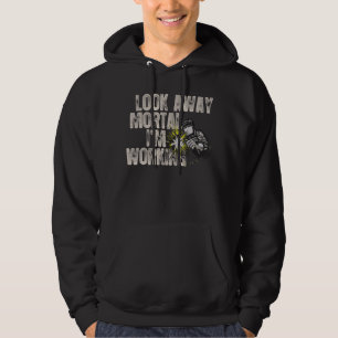 Welder For Men Funny Welding Look Away Mortal I'm Hoodie