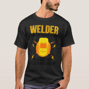 Welder For Men Women Steel Welding Migtig Welder T-Shirt