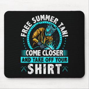 Welder Free Summer Tan Funny Fabrication Welding Mouse Mat