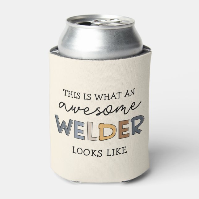Welder Funny Awesome Welder Gifts Can Cooler (Can Front)
