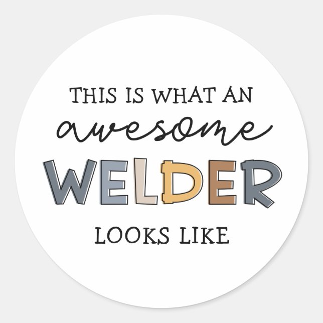 Welder Funny Awesome Welder Gifts Classic Round Sticker (Front)