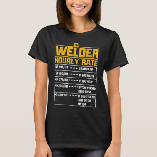 Welder Funny hourly rate gift for Welder  T-Shirt
