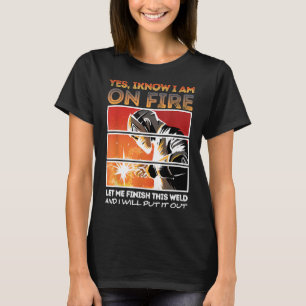 Welder Funny Saying Welding Gift Tig Welder Mig We T-Shirt