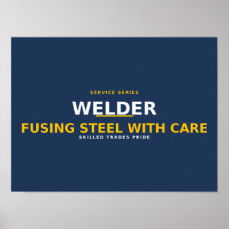 Welder Fusing Steel With Care — Skilled Trades Pri Poster