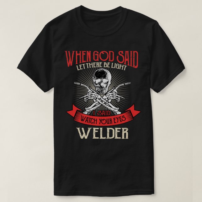 Welder Gifts Funny Welding Image On Back Of  Pullo T-Shirt (Design Front)