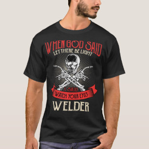 Welder Gifts Funny Welding Image On Back Of Pullo T-Shirt