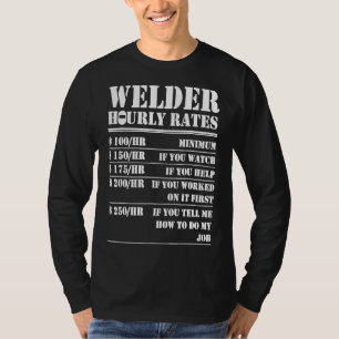 Welder Hourly Rate Funny Welding Worker Men Women T-Shirt