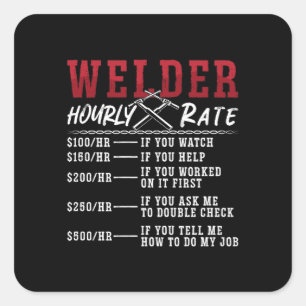 Welder Hourly Rate Welding Career Weld Welders Square Sticker