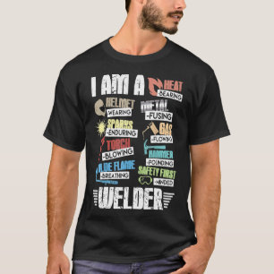 Welder I Am A Welder Tee Welding Funny Gift