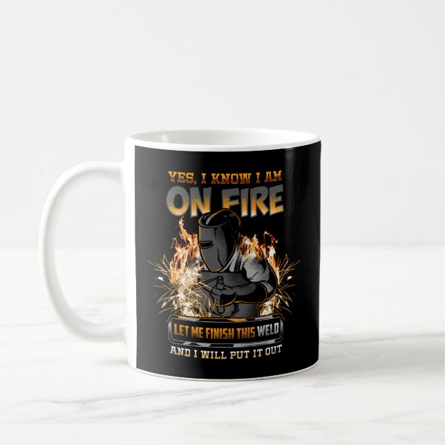 Welder I Know I'M On Fire Coffee Mug (Left)