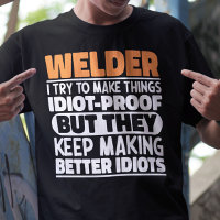 Welder I Try To Make Things Funny Sayings Welding