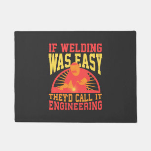 Welder - If Welding Was Easy Doormat