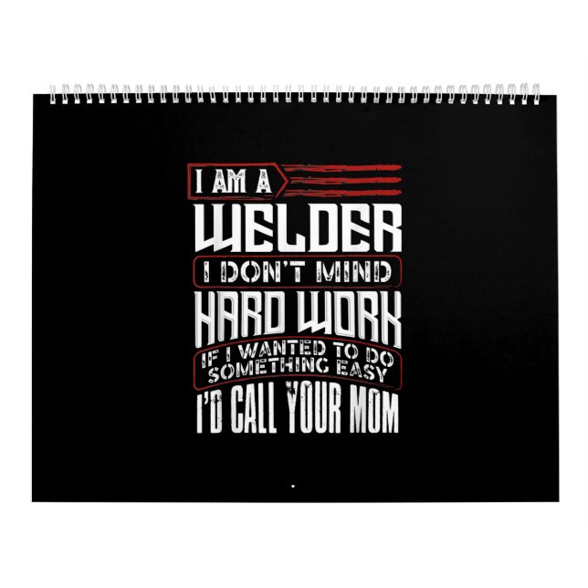 Welder | I'm A Welder I Don't Mind Hard Work Calendar (Cover)