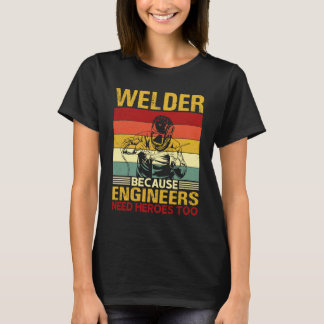 welder job work designs welder on fire  3 T-Shirt