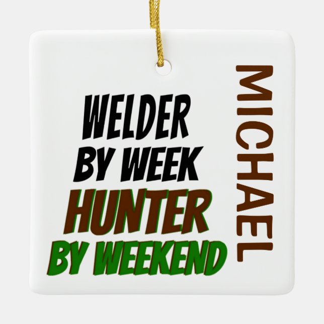 Welder Loves Hunting CUSTOM Ceramic Ornament (Front)