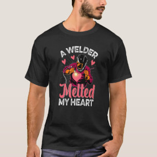 Welder Melted My Heart  Welder Wife Girlfriend Wom T-Shirt