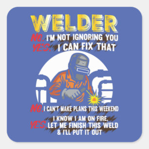 Welder No I'm Not Ignoring You Square Sticker