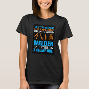 Welder No inside voice Mouth with no filter Weld W T-Shirt