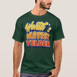 Welder Perfect present for mother dad friend him o T-Shirt