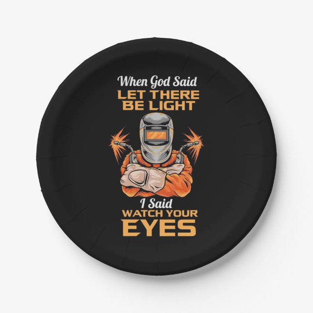 Welder Said Watch Your Eyes Paper Plate (Front)