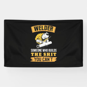 Welder Someone Were Builds You Can Not Banner