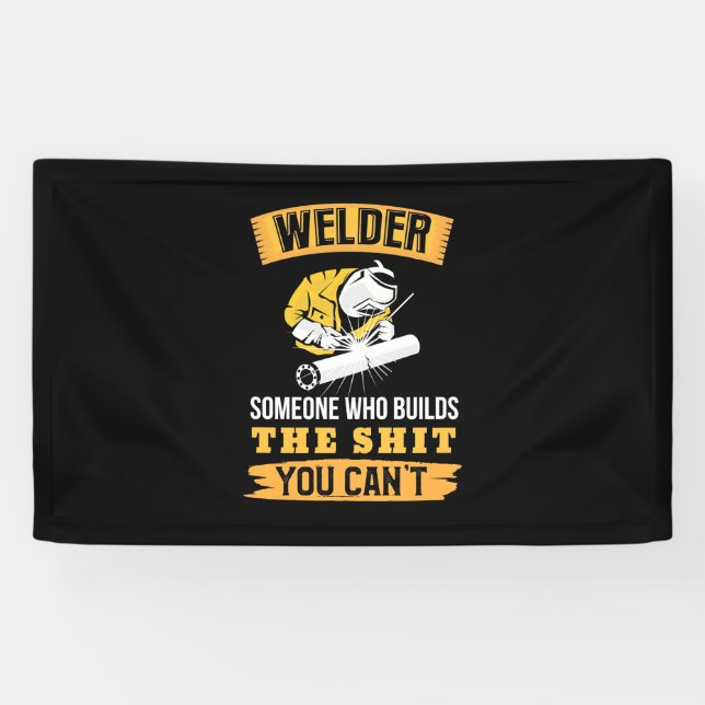 Welder Someone Were Builds You Can Not Banner (Horizontal)