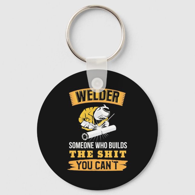 Welder Someone Were Builds You Can Not Key Ring (Front)