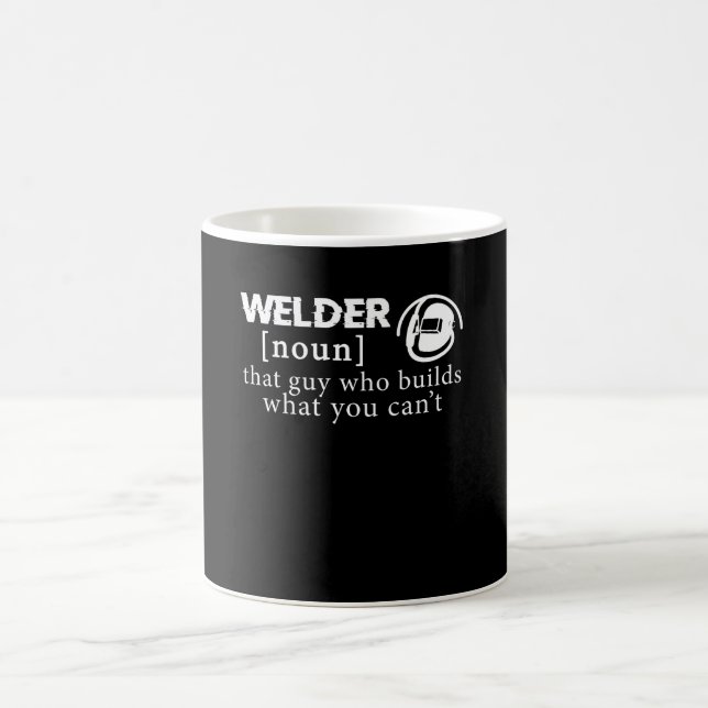Welder That Guy Who Builds What You Cant Coffee Mug (Center)