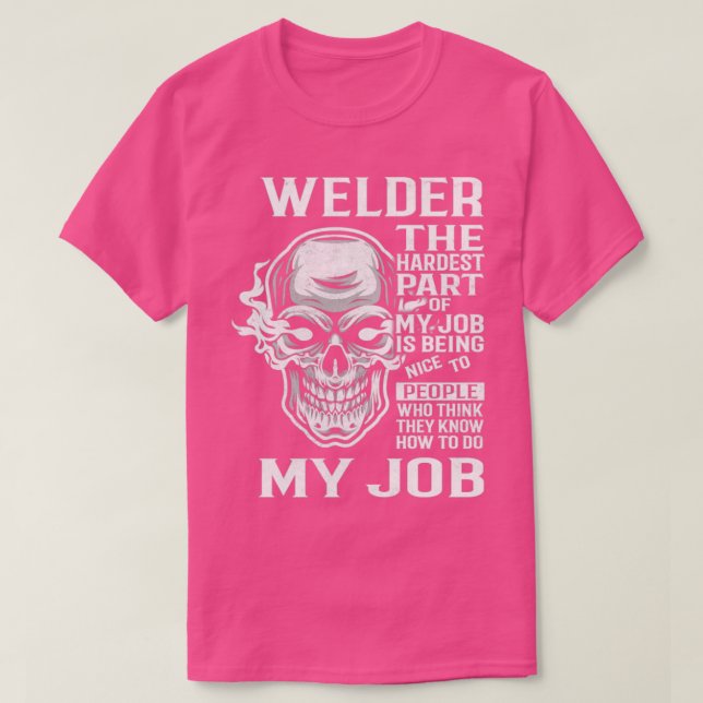Welder The Hardest Part Gift 2 Item T-Shirt (Design Front)