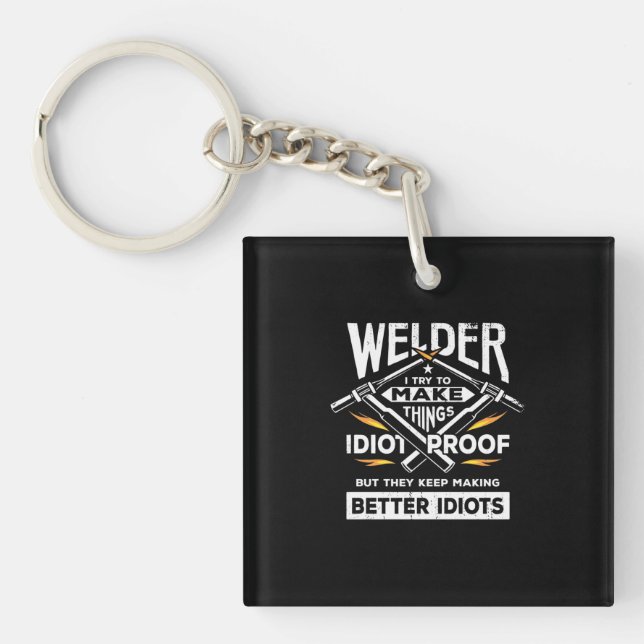 Welder Try To Make Things Key Ring (Front)