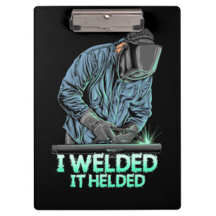 Welder Welded It Helded Clipboard