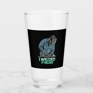 Welder Welded It Helded Glass