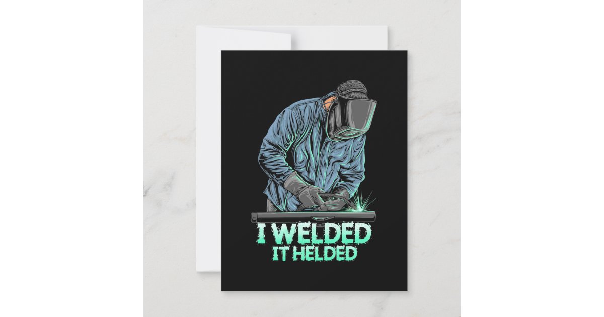 Welder Welded It Helded Thank You Card | Zazzle