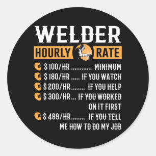 Welder Welder Hourly Rate Classic Round Sticker