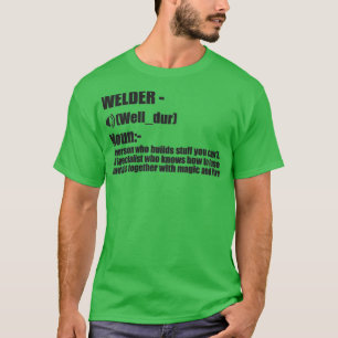 Welder Welder Noun (2) T-Shirt