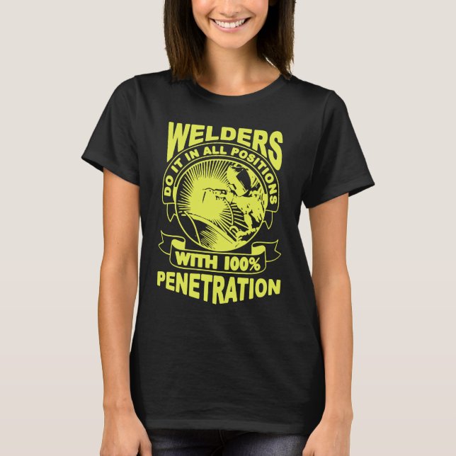 Welder Welders Do It In All Positions Welding Meta T-Shirt (Front)
