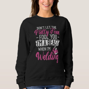 Welder Welding Female Welder Vintage Don't Let The Sweatshirt