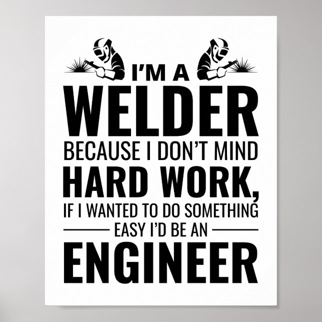 Welder Welding Weld Metal Ironworker Funny Poster (Front)