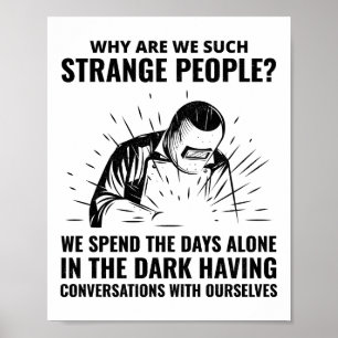 Welder Welding Weld Metal Ironworker Funny Poster